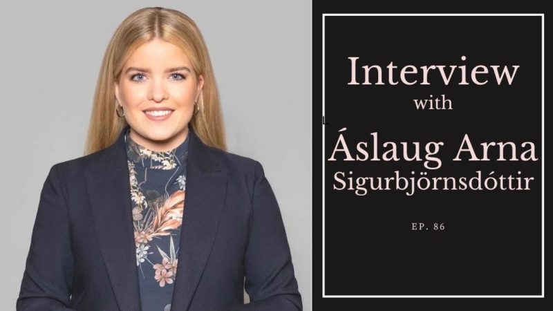 Áslaug Arna Sigurbjörnsdóttir, Iceland's youngest Minister of Justice interview - All Things Iceland podcast
