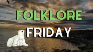 Folklore Friday - The man and the polar bear