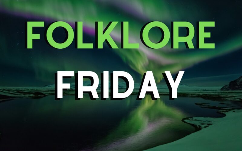 Folklore Friday - Northern Lights